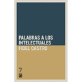 Palabras a los intelectuales = Words to the Intellectuals