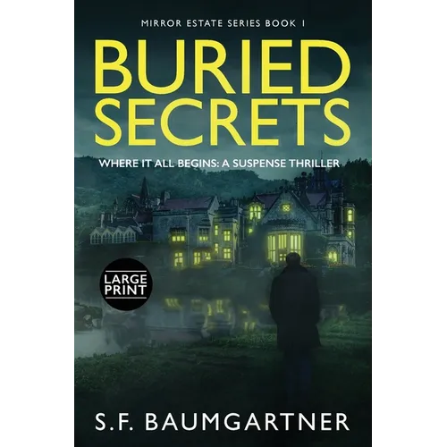 Buried Secrets - Where It All Begins: A Suspense Thriller (Large Print)