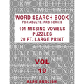 Word Search Book For Adults: Pro Series, 101 Missing Vowels Puzzles, 20 Pt. Large Print, Vol. 10