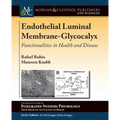 Endothelial Luminal Membrane-Glycocalyx: Functionalities in Health and Disease