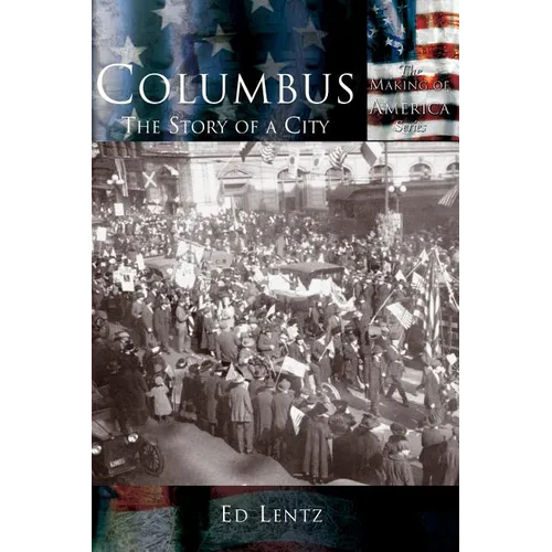 Columbus: The Story of a City