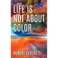 Life is not about color