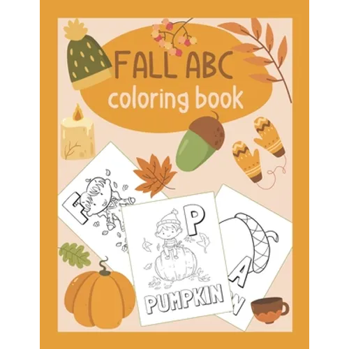 Fall ABC Coloring Book: Color & Learn the Alphabet - Fall Coloring Book for Kids