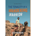 The Tenacity of a Wandering Warrior: Guy Marchi Memoirs