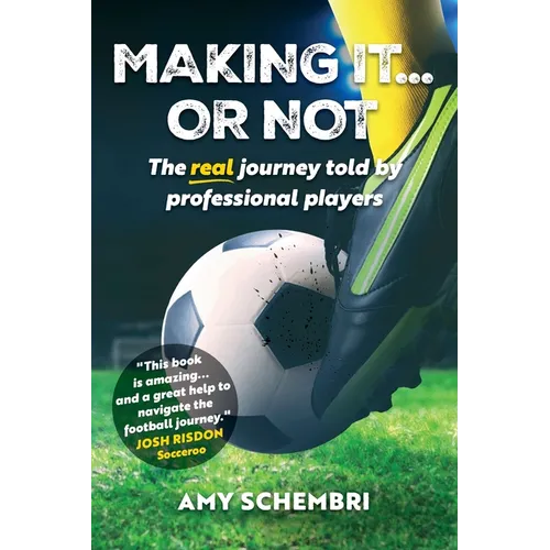 Making It...Or Not: The real journey told by professional players