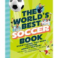 The World's Best Soccer Book: Everything You Need to Know about Soccer!