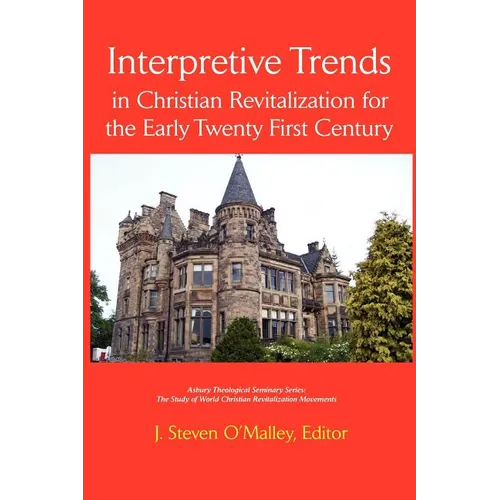 Interpretive Trends in Christian Revitalization for the Early Twenty First Century
