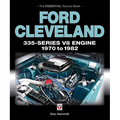 Ford Cleveland 335-Series V8 Engine 1970 to 1982: The Essential Source Book