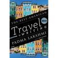 The Best American Travel Writing 2021