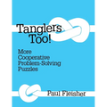 Tanglers Too!: More Cooperative Problem-solving Puzzles