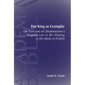 The King as Exemplar: The Function of Deuteronomy's Kingship Law in the
