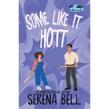 Some Like It Hott: A Rush Creek Romantic Comedy