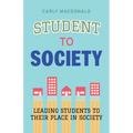 Student to Society: Leading Students to Their Place in Society
