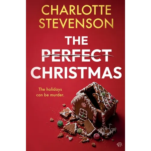 The Perfect Christmas: A chilling and twisted festive domestic thriller