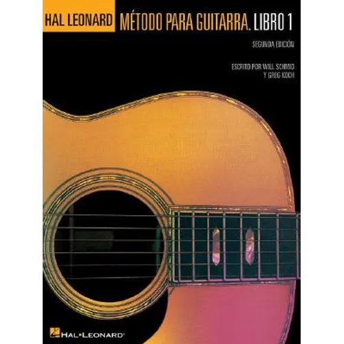 Hal Leonard Metodo Para Guitarra Libro 1 Spanish Edition Will Schmid Greg Koch Spanish-Language Beginner Guitar Method for Acoustic and Electric Guita