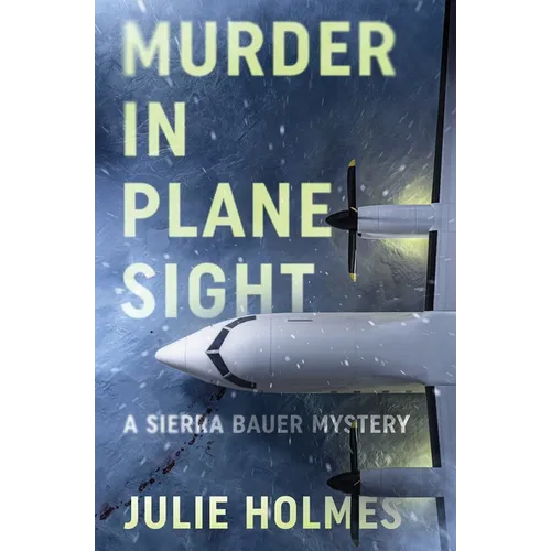 Murder in Plane Sight: A Sierra Bauer Mystery