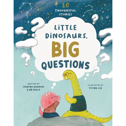 Little Dinosaurs, Big Questions: 10 Thoughtful Stories