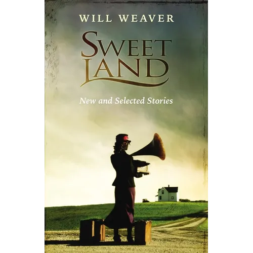 Sweet Land: New and Selected Stories