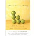 Risking Everything: 110 Poems of Love and Revelation
