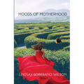 Hoods of Motherhood: A Collection of Poems