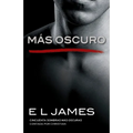 Más Oscuro / Fifty Shades Darker as Told by Christian: Cincuenta Sombras Más Oscuras Contada Por Christian