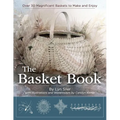 The Basket Book: Over 30 Magnificent Baskets to Make and Enjoy