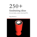 250+ Fundraising Ideas for Your Charity, Society, School and PTA