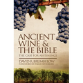 Ancient Wine and the Bible: The Case for Abstinence