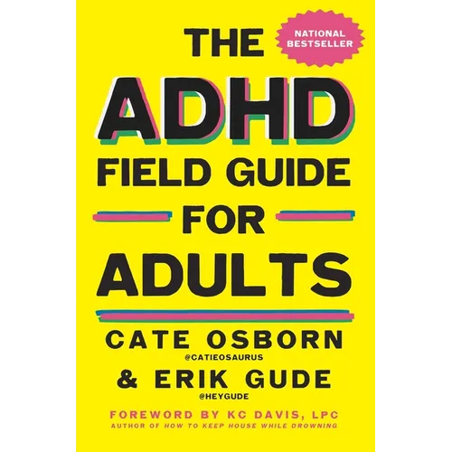 The ADHD Field Guide for Adults