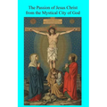 The Passion of Jesus Christ from the Mystical City of God