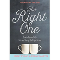 The Right One: How to Successfully Date and Marry the Right Person