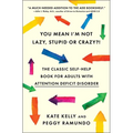 You Mean I'm Not Lazy, Stupid or Crazy?!: The Classic Self-Help Book for Adults with Attention Deficit Disorder
