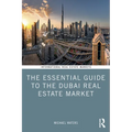 The Essential Guide to the Dubai Real Estate Market