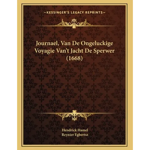 Journael, Van De Ongeluckige Voyagie Van't Jacht De Sperwer (1668)