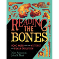 Reading the Bones: Homo Naledi and the Mysteries of Human Evolution