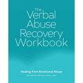 The Verbal Abuse Recovery Workbook: Healing from Emotional Abuse