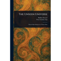 The Unseen Universe