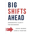 Big Shifts Ahead: Demographic Clarity for Business