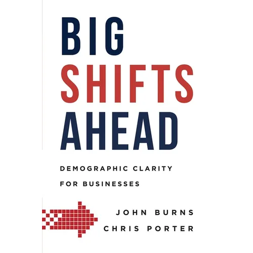Big Shifts Ahead: Demographic Clarity for Business