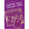 The Selected Plays of Douglas Hyde