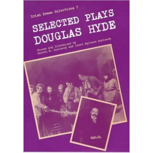 The Selected Plays of Douglas Hyde