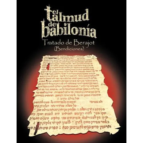 El Talmud de Babilonia: Tratado de Berajot (Bendiciones)