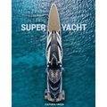 Superyacht: Inside the World's Most Incredible Superyachts