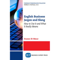 English Business Jargon and Slang: How to Use It and What It Really Means