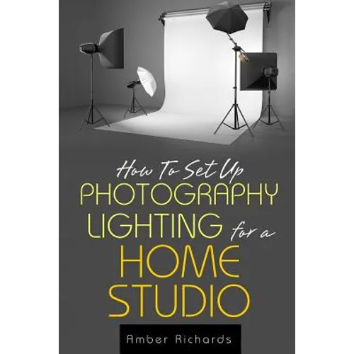 How to Set Up Photography Lighting for a Home Studio