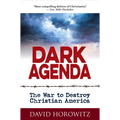 Dark Agenda: The War to Destroy Christian America