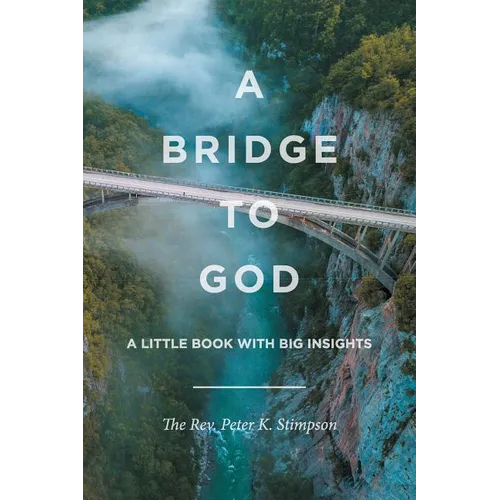 A Bridge to God: A Little Book with Big Insights