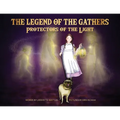 The Legend of the Gathers: Protectors of the Light