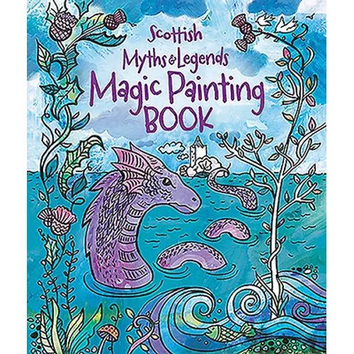 Scottish Myths and Legends: Magic Painting Book