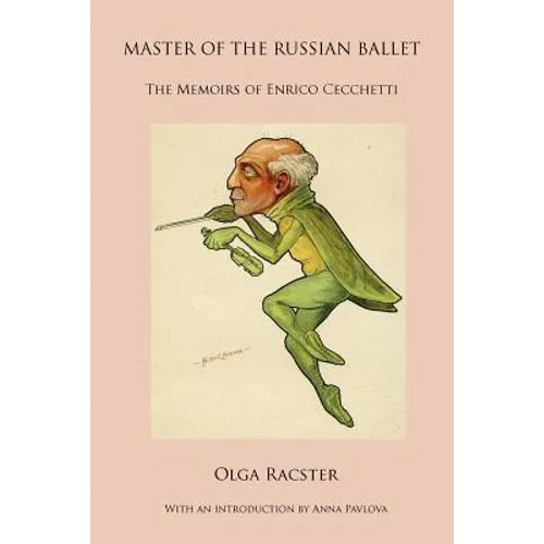 Master of the Russian Ballet - The Memoirs of Enrico Cecchetti